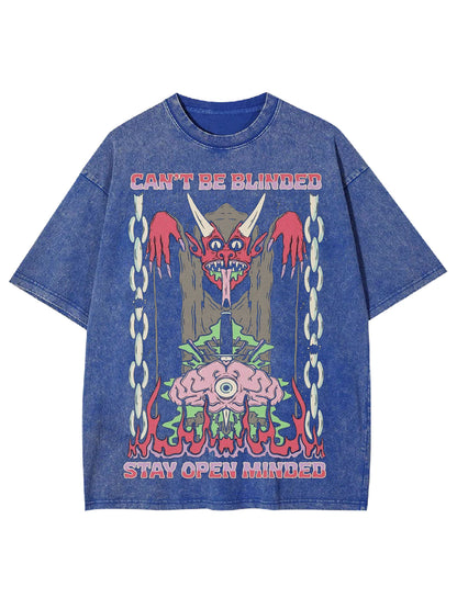 CAN'T BE BLINDED STAY OPEN MINDED WASHED TSHIRT