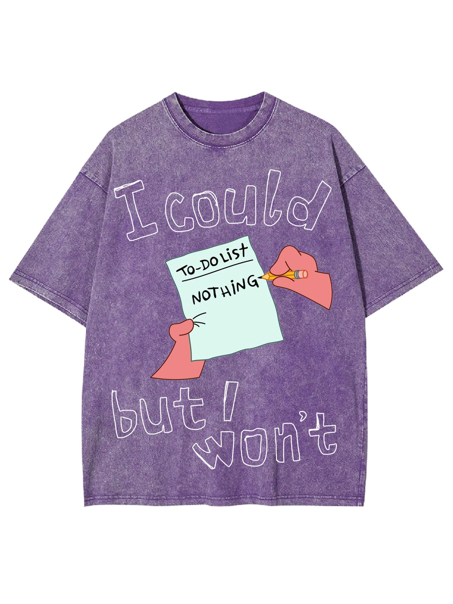 I COULD BUT I WON'T  WASHED TSHIRT