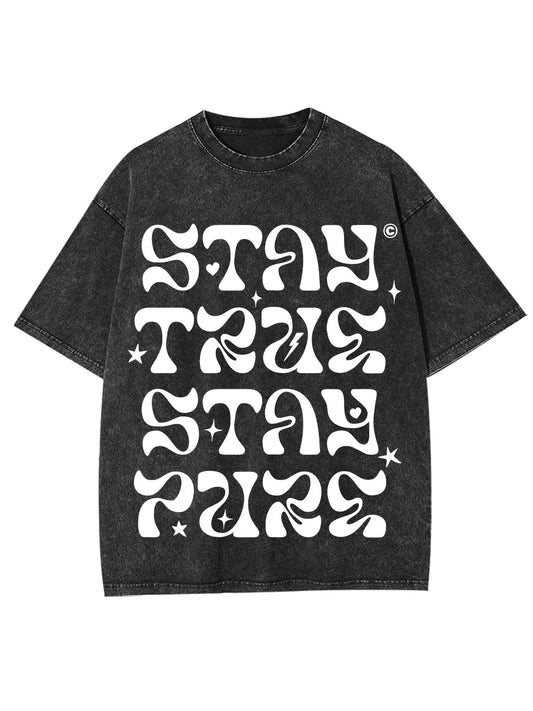 STAY TRUE STAY PURE WASHED TSHIRT