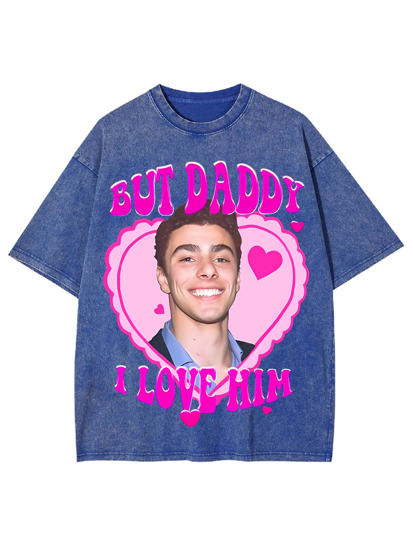 BUT DADDY I LOVE HIM WASHED TSHIRT