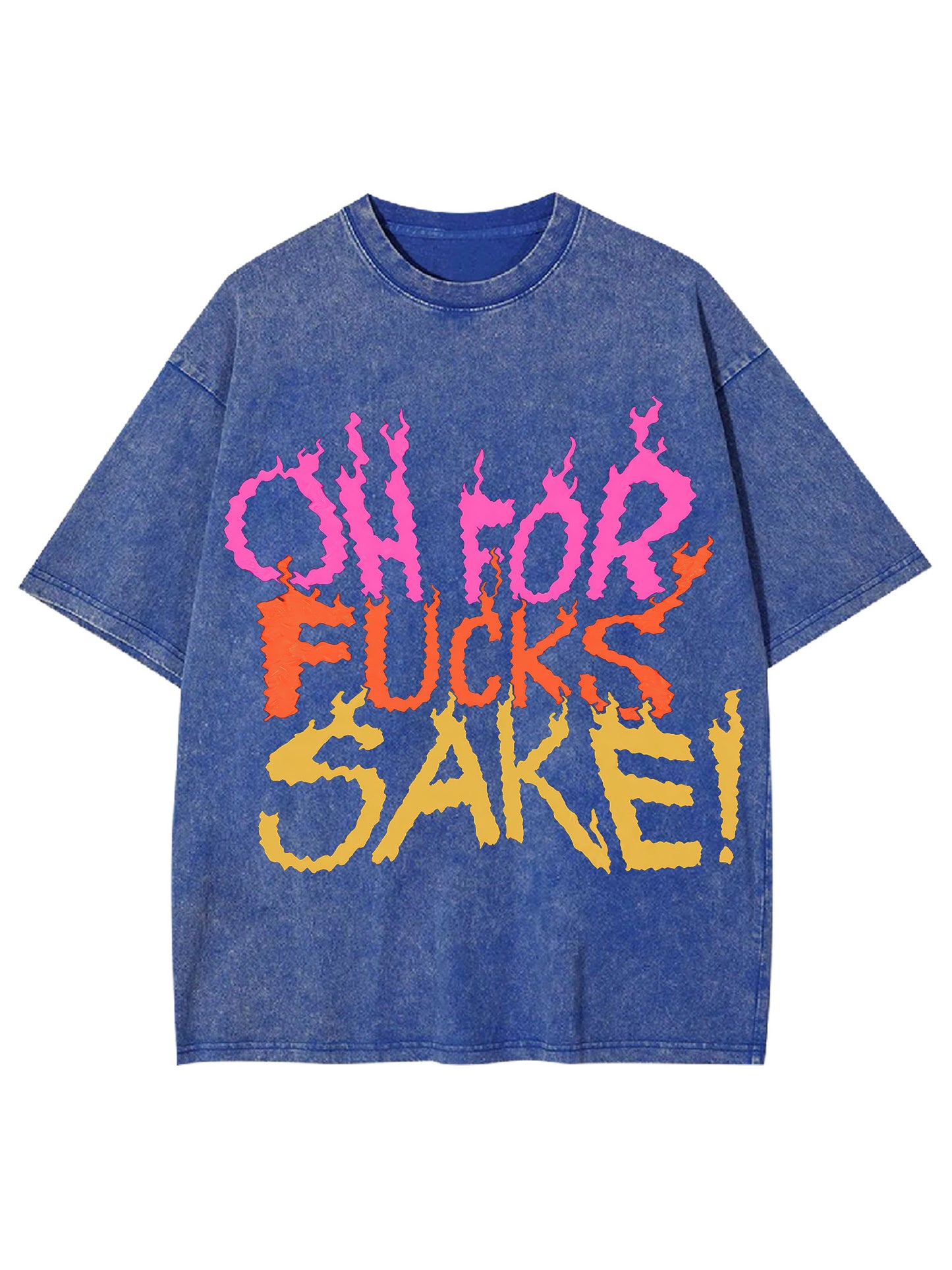 OH FOR FUCKS SAKE WASHED TSHIRT