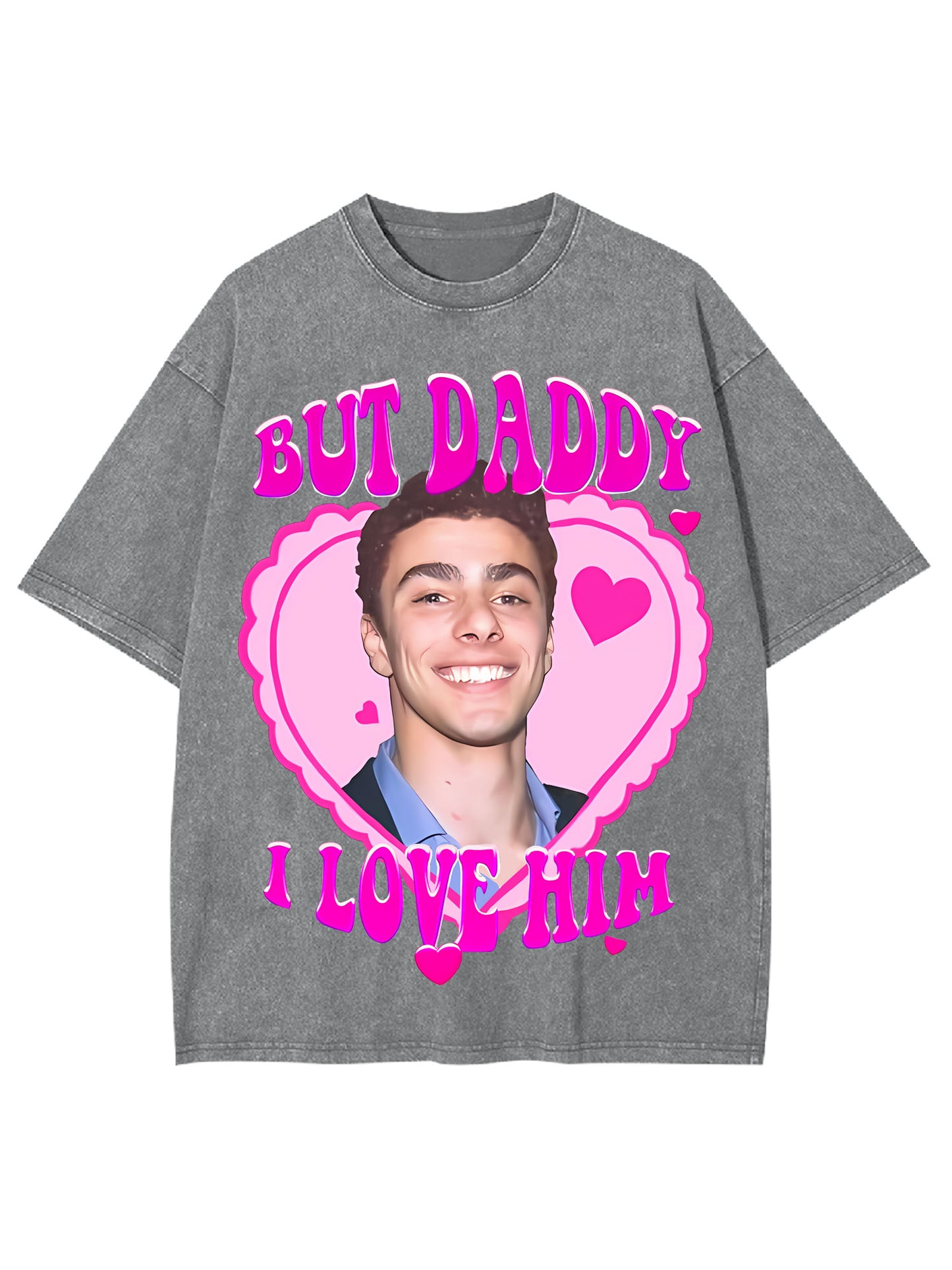 BUT DADDY I LOVE HIM WASHED TSHIRT