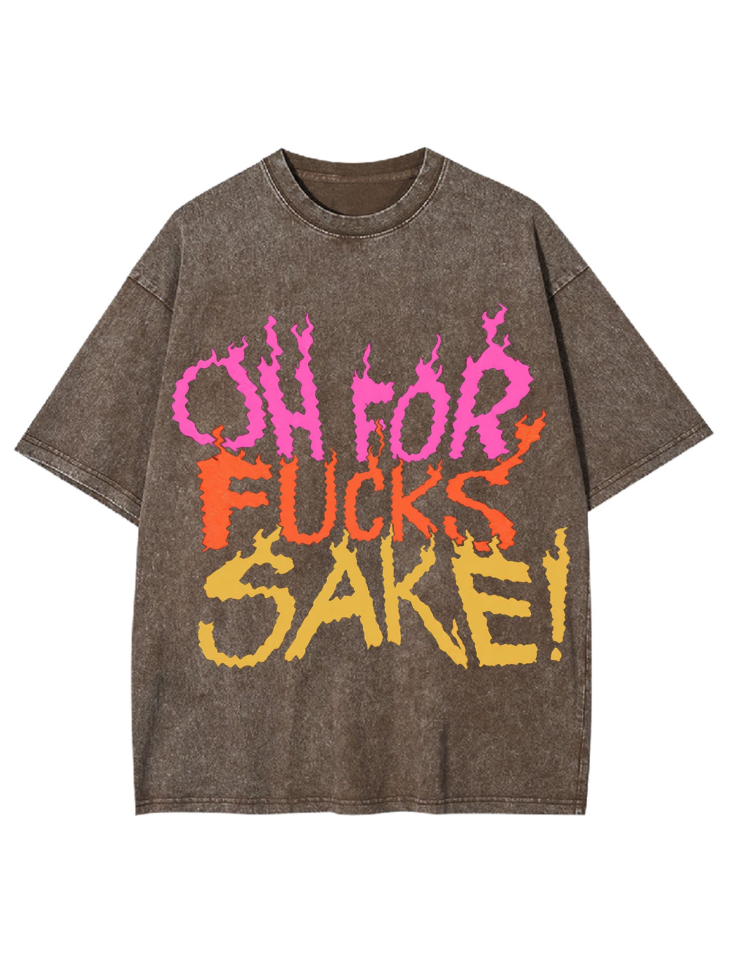 OH FOR FUCKS SAKE WASHED TSHIRT