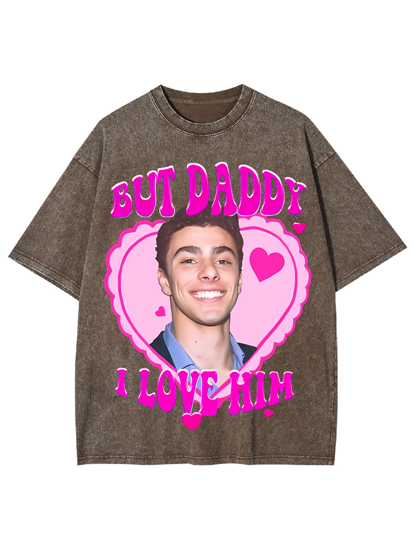 BUT DADDY I LOVE HIM WASHED TSHIRT