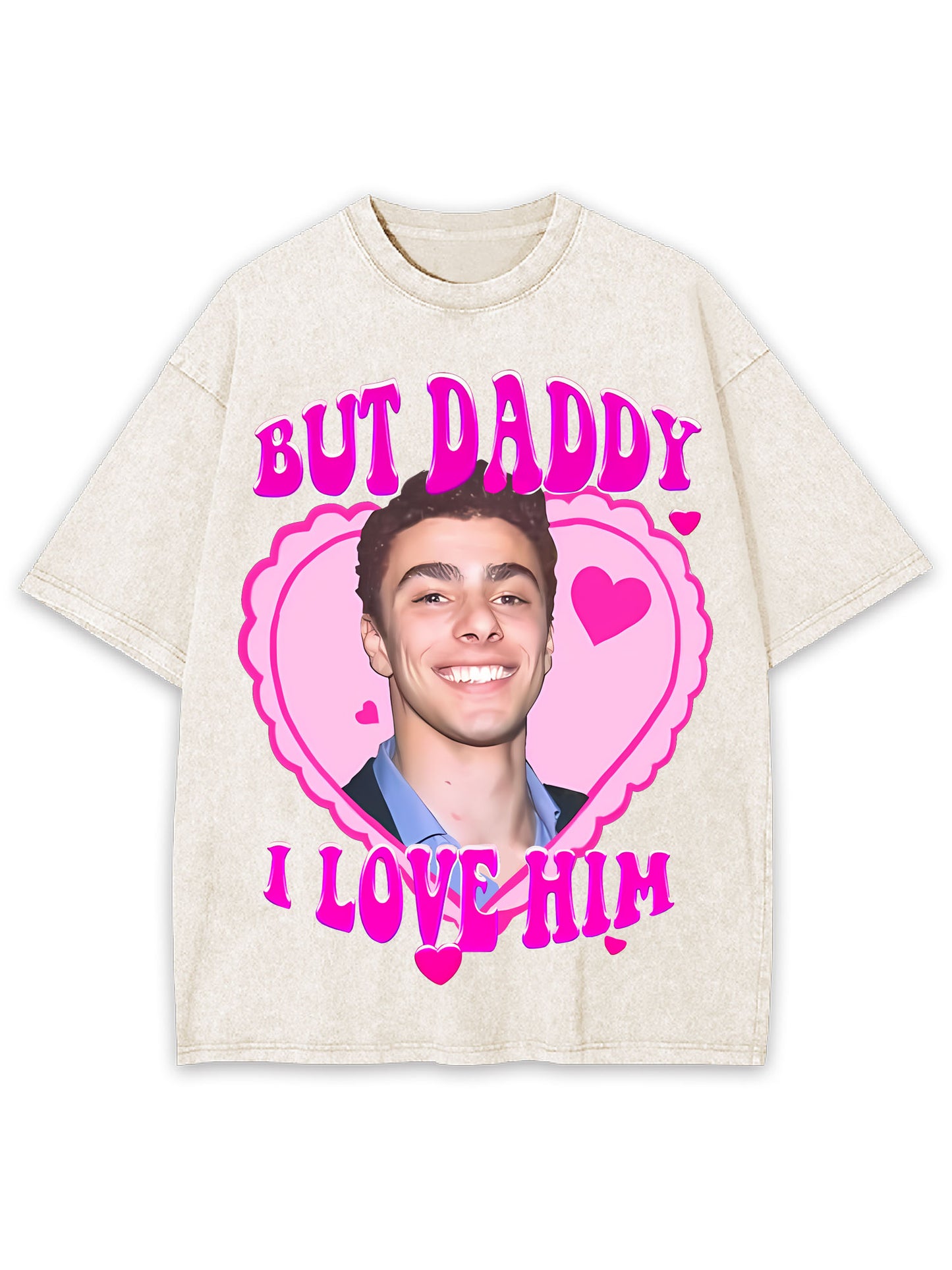 BUT DADDY I LOVE HIM WASHED TSHIRT