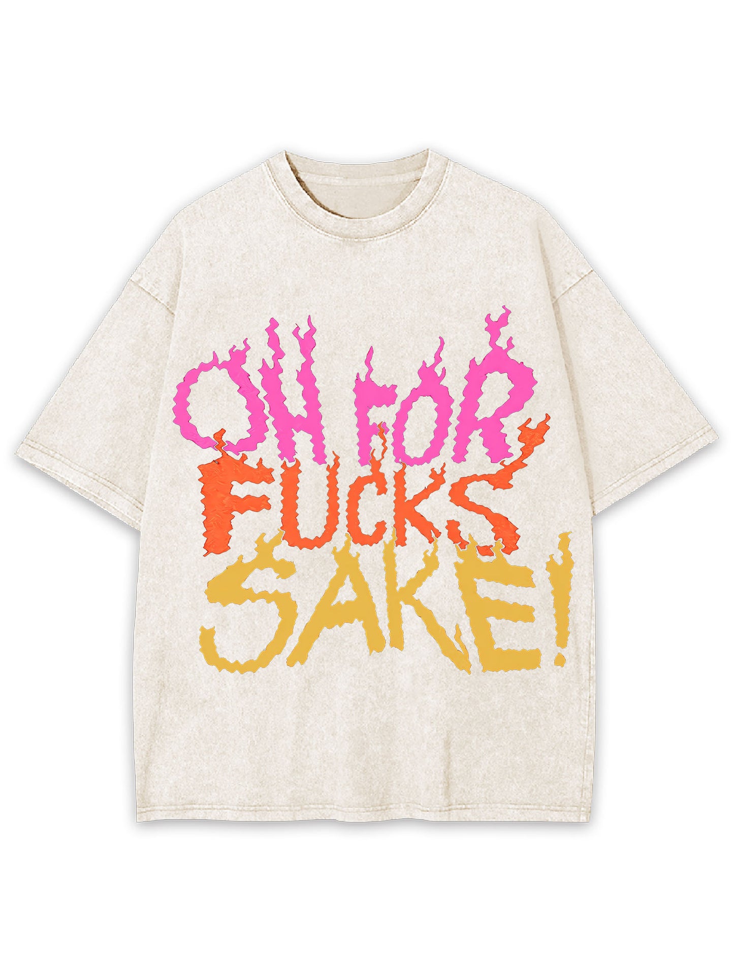 OH FOR FUCKS SAKE WASHED TSHIRT