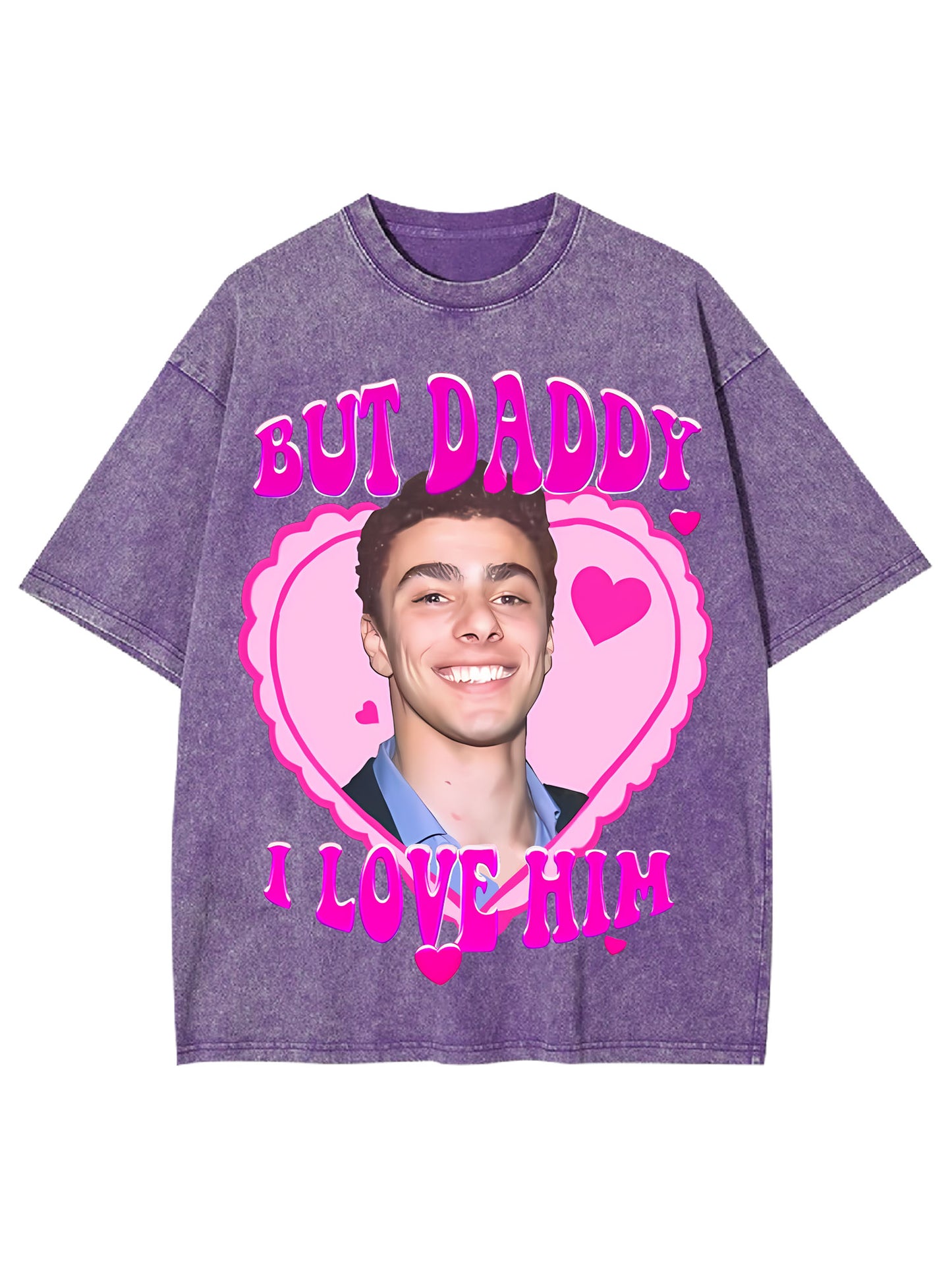 BUT DADDY I LOVE HIM WASHED TSHIRT