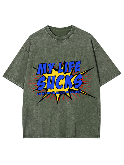 MY LIFE SUCKS WASHED TSHIRT