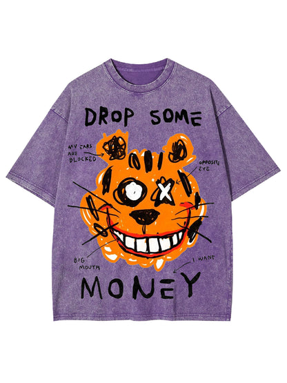 DROP SOME MONEY WASHED TSHIRT