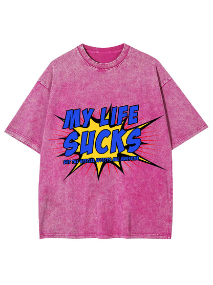 MY LIFE SUCKS WASHED TSHIRT