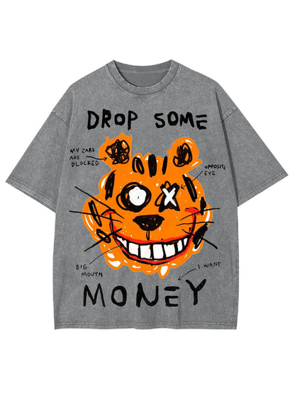 DROP SOME MONEY WASHED TSHIRT