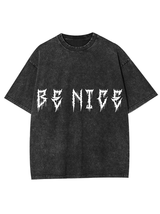 BE NICE WASHED TSHIRT