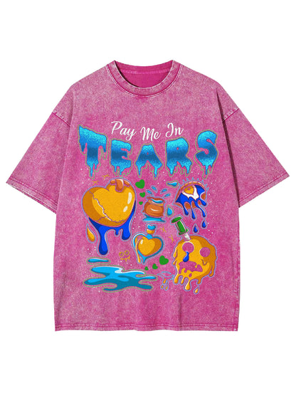 PAY ME IN TEARS WASHED TSHIRT