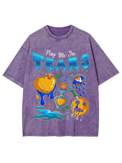 PAY ME IN TEARS WASHED TSHIRT