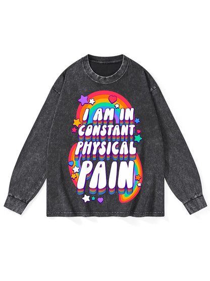 I AM IN CONSTANT PHYSICAL PAIN LONG-SLEEVE TSHIRT