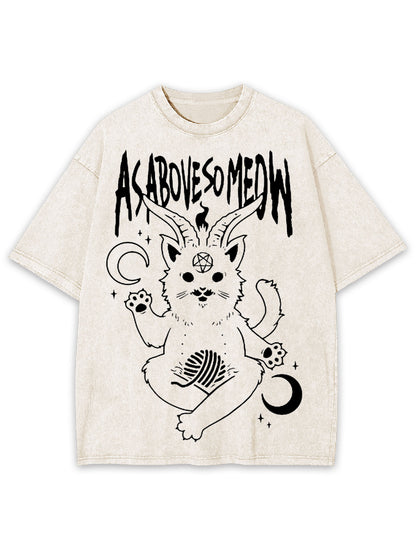 AS ABOVE SO MEOW WASHED TSHIRT