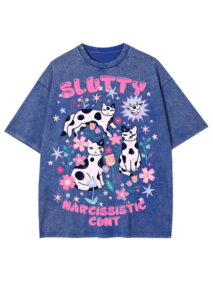 SLUTTY NARCISSISTIC CUNT WASHED TSHIRT