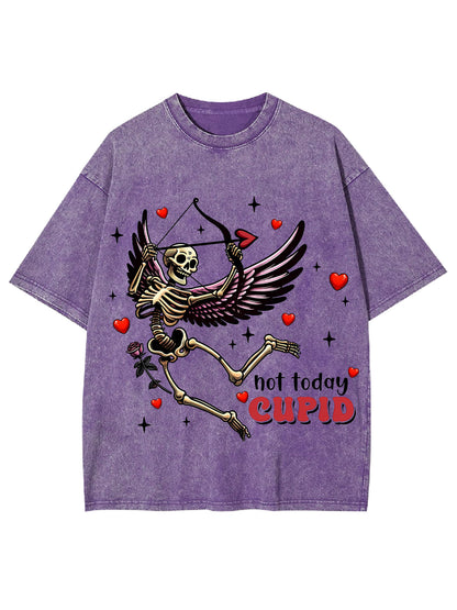 NOT TODAY CUPID WASHED TSHIRT