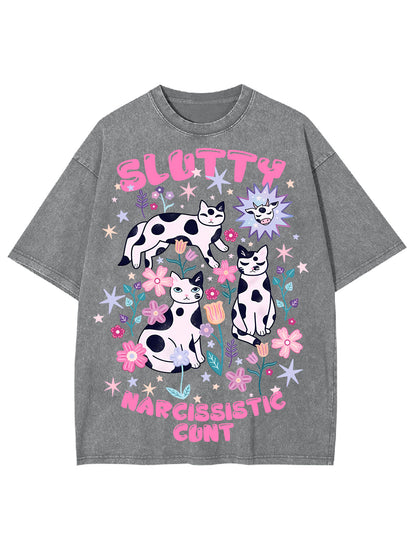 SLUTTY NARCISSISTIC CUNT WASHED TSHIRT