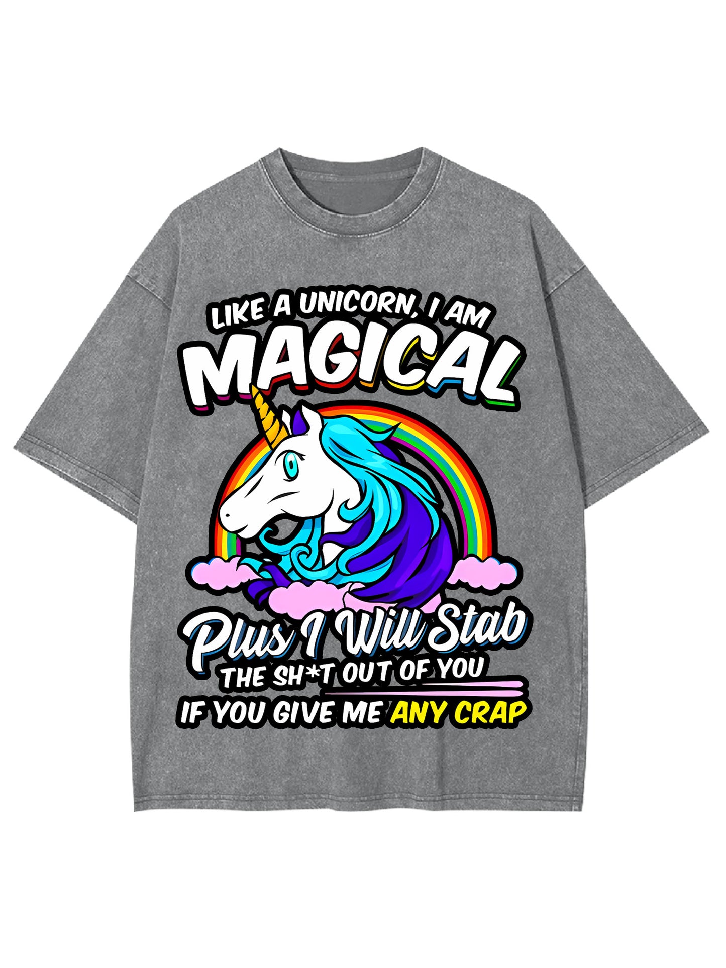 LIKE A UNICORN, I AM  MAGICAL WASHED TSHIRT