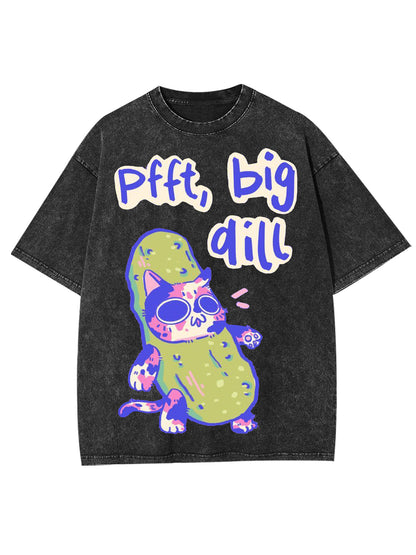 PFFT BIG DILL WASHED TSHIRT