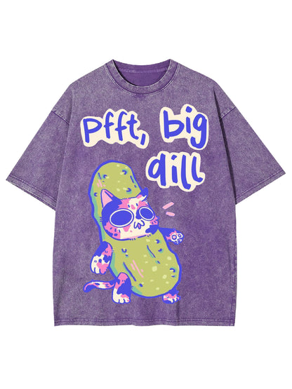 PFFT BIG DILL WASHED TSHIRT