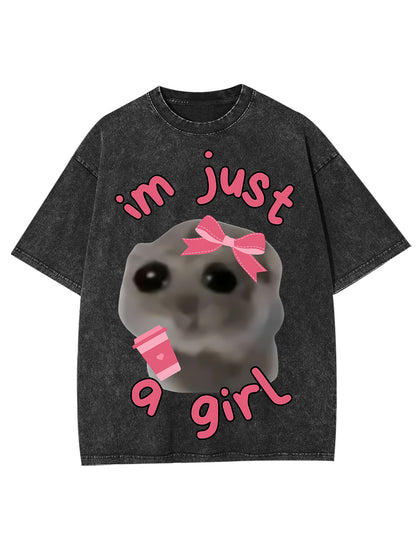 IM JUST A GIRL WASHED TSHIRT