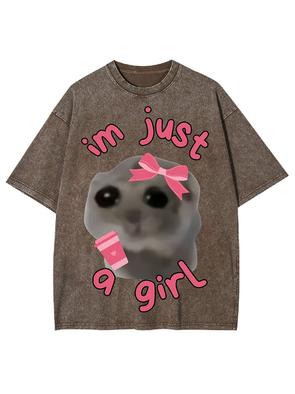 IM JUST A GIRL WASHED TSHIRT