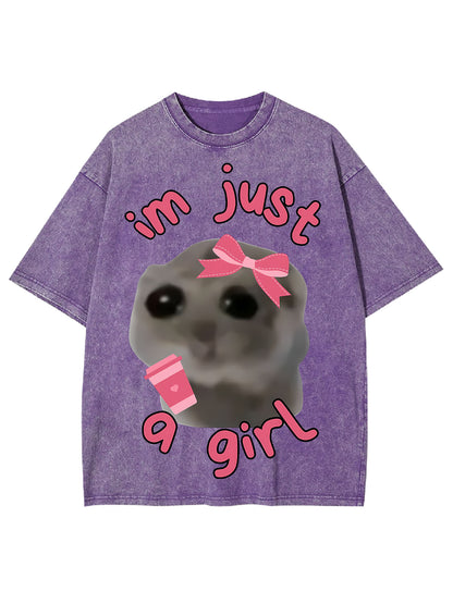 IM JUST A GIRL WASHED TSHIRT