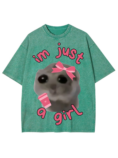 IM JUST A GIRL WASHED TSHIRT