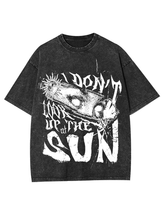 DON'T LOOK UP THE SUN WASHED TSHIRT