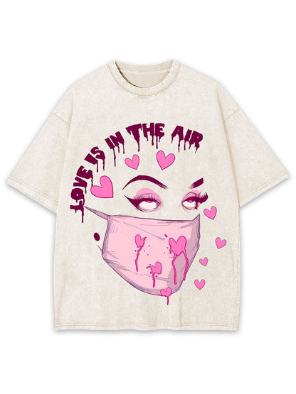 LOVE IS IN THE AIR WASHED TSHIRT