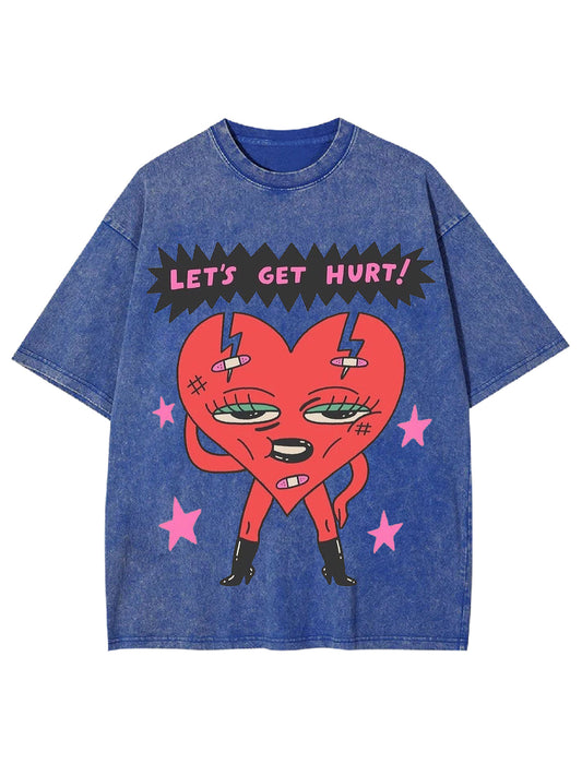 LET'S GET HURT WASHED TSHIRT