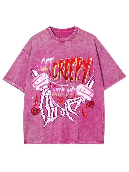 GET CREEPY WITH ME WASHED TSHIRT