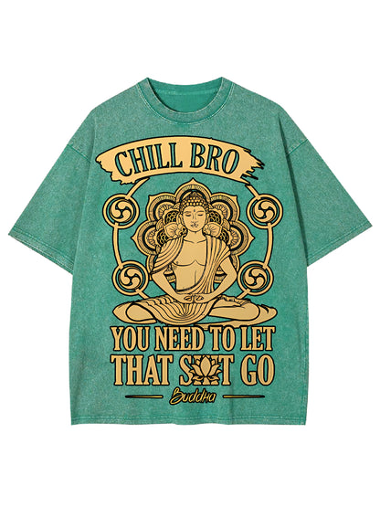 CHILL BRO WASHED TSHIRT