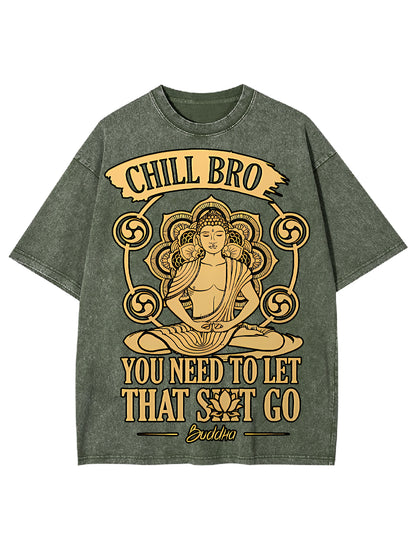 CHILL BRO WASHED TSHIRT