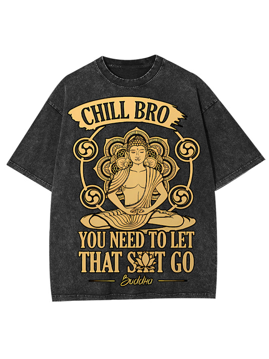 CHILL BRO WASHED TSHIRT