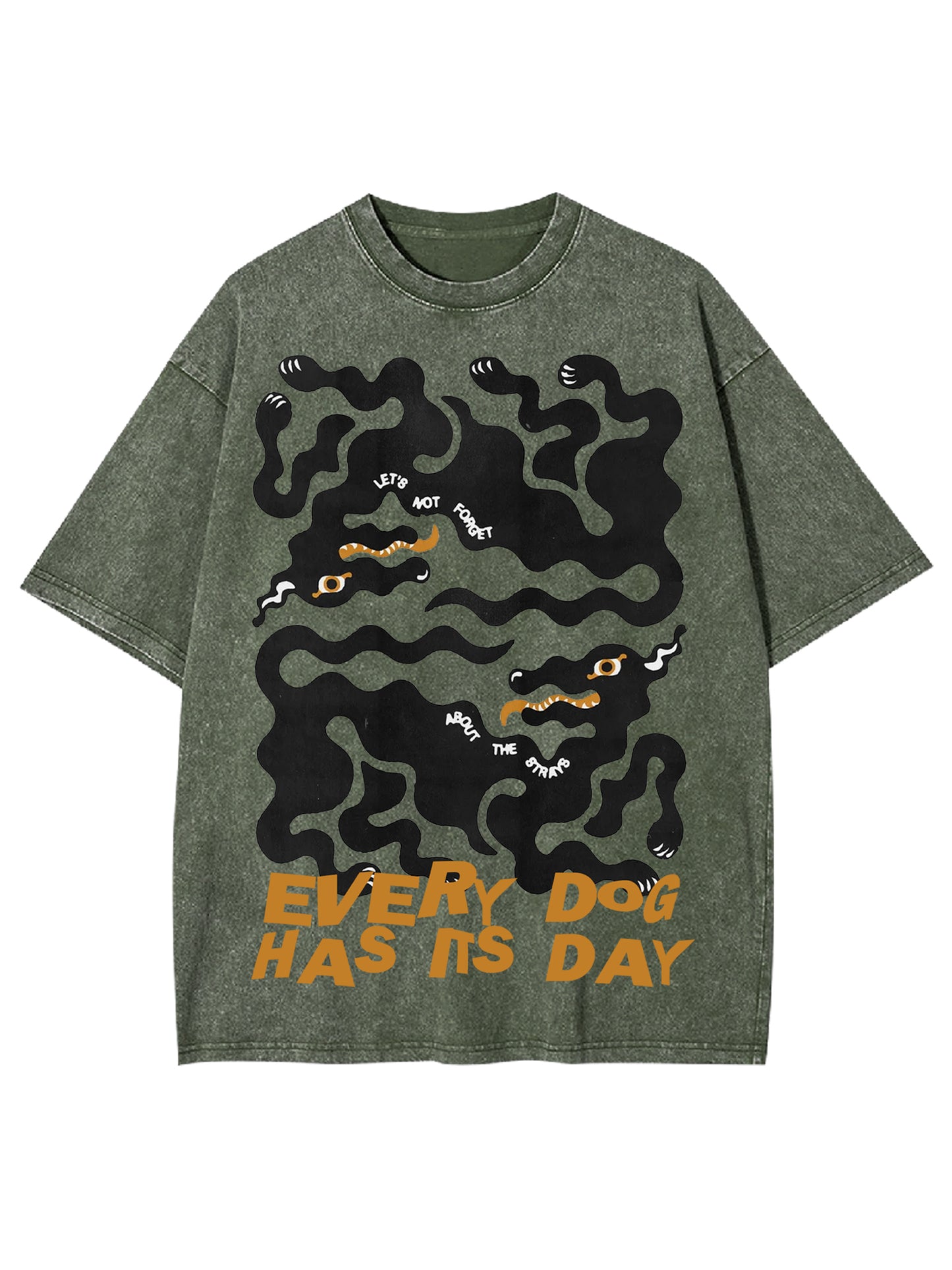 EVERY DOG HAS ITS DAY WASHED TSHIRT