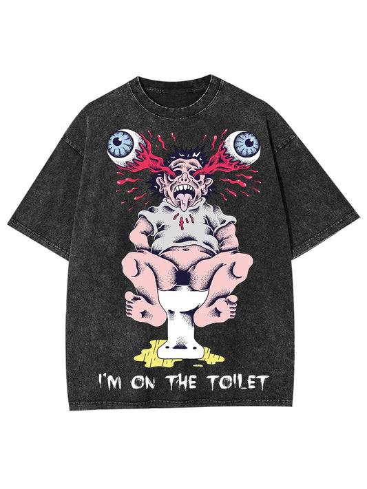 I'M ON THE TOILET WASHED TSHIRT