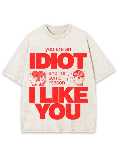 I  DIOT I LIKE YOU WASHED TSHIRT