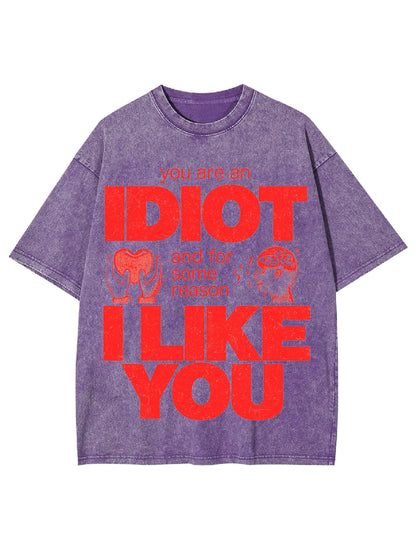 I  DIOT I LIKE YOU WASHED TSHIRT