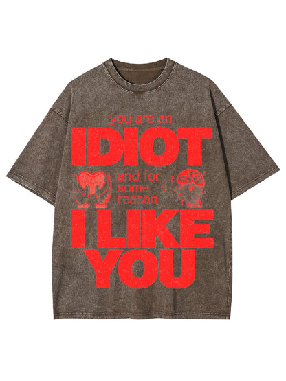 I  DIOT I LIKE YOU WASHED TSHIRT