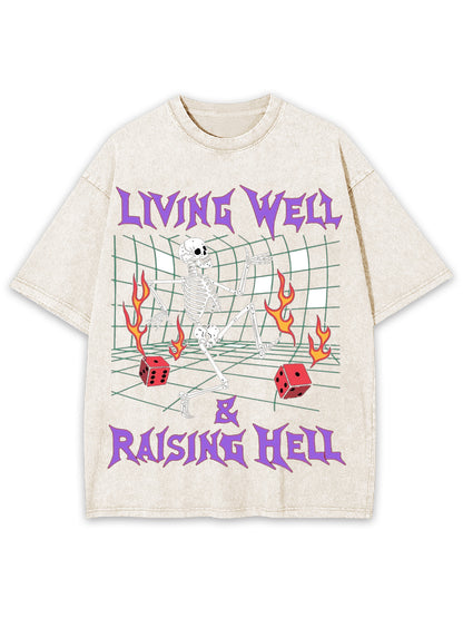 LIVING WELL, RAISING HELL WASHED TSHIRT