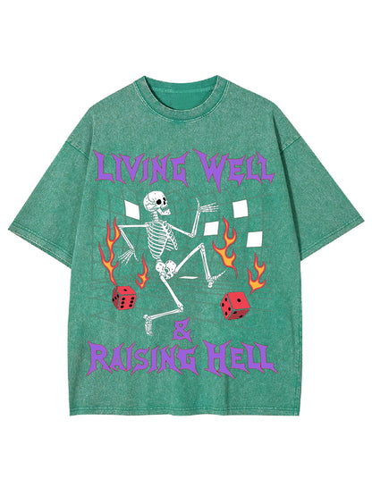 LIVING WELL, RAISING HELL WASHED TSHIRT