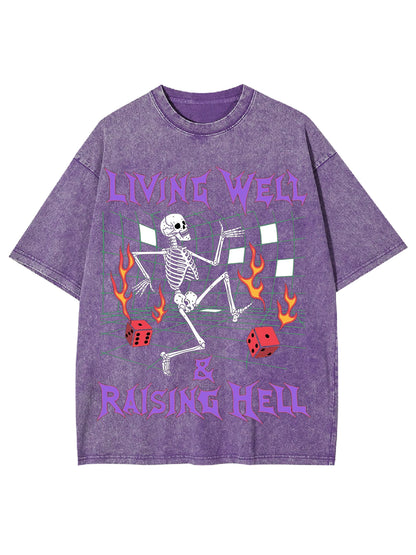 LIVING WELL, RAISING HELL WASHED TSHIRT