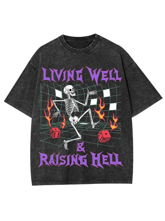 LIVING WELL, RAISING HELL WASHED TSHIRT