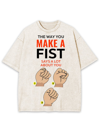 MAKE A FIST WASHED TSHIRT