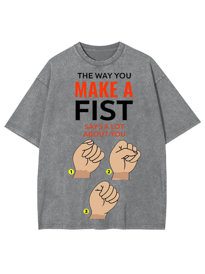 MAKE A FIST WASHED TSHIRT