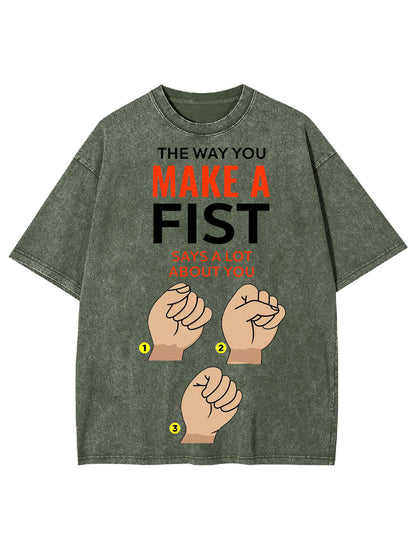 MAKE A FIST WASHED TSHIRT