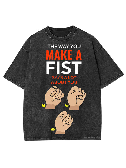 MAKE A FIST WASHED TSHIRT